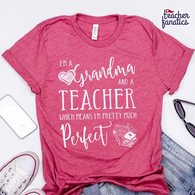 Grandma and Teacher Pretty Much Perfect Shirts