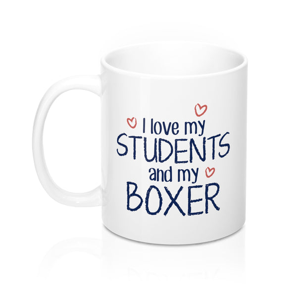 I Love My Students and My Boxer Coffee Mug