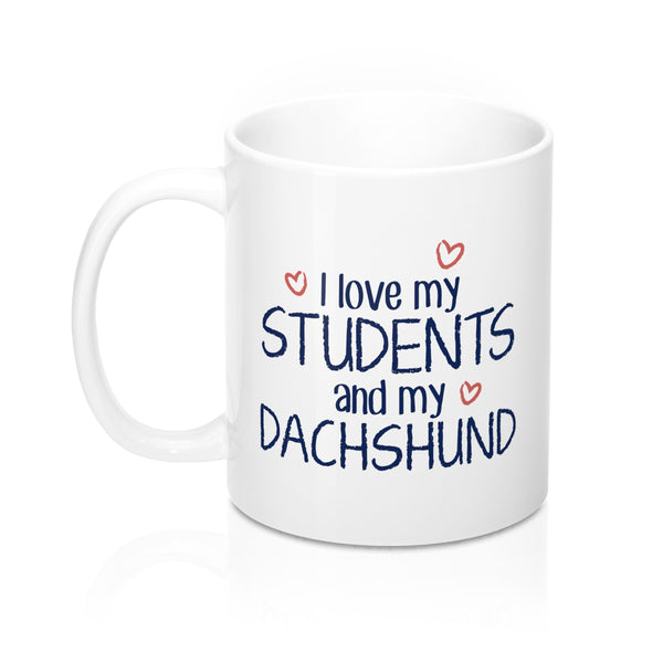 I Love My Students and My Dachshund Coffee Mug