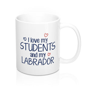 I Love My Students and My Labrador Coffee Mug