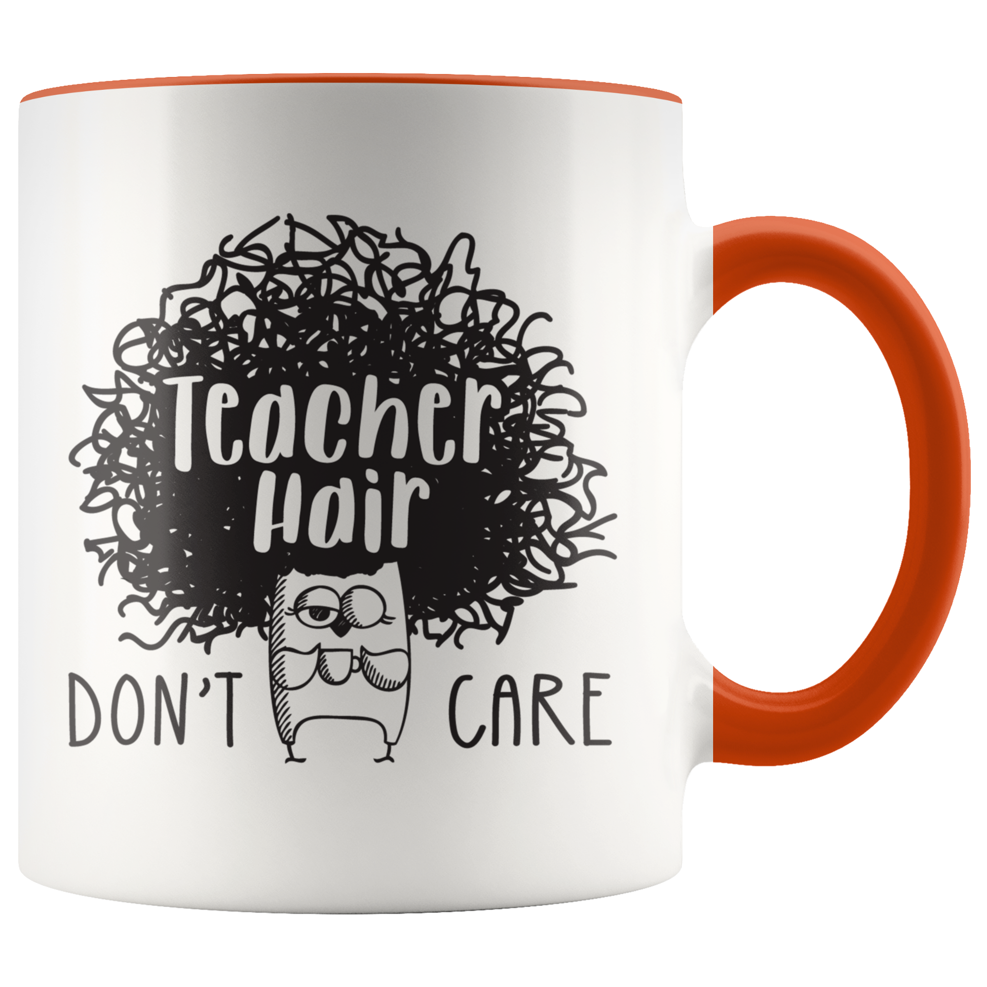 Teacher Hair Don't Care Coffee Mug