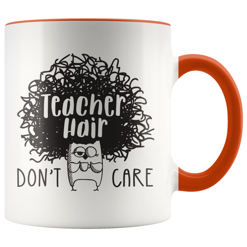 Teacher Hair Don't Care Coffee Mug