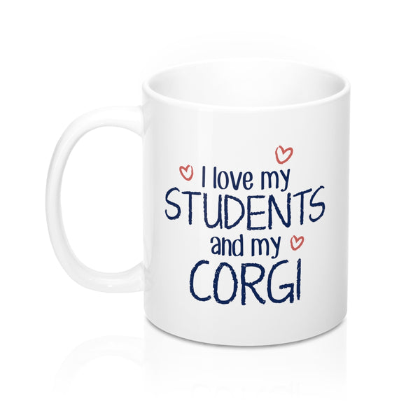 I Love My Students and My Corgi Coffee Mug