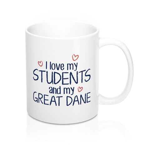 I Love My Students and My Great Dane Coffee Mug