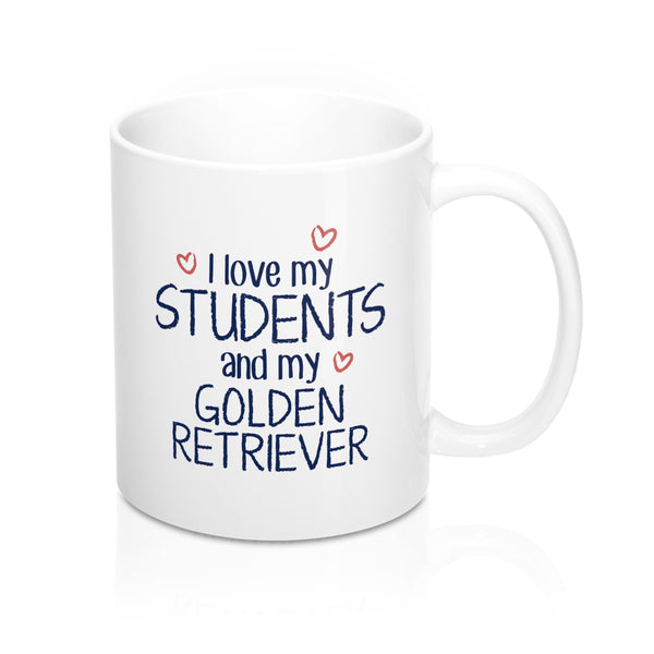 I Love My Students and My Golden Retriever Coffee Mug