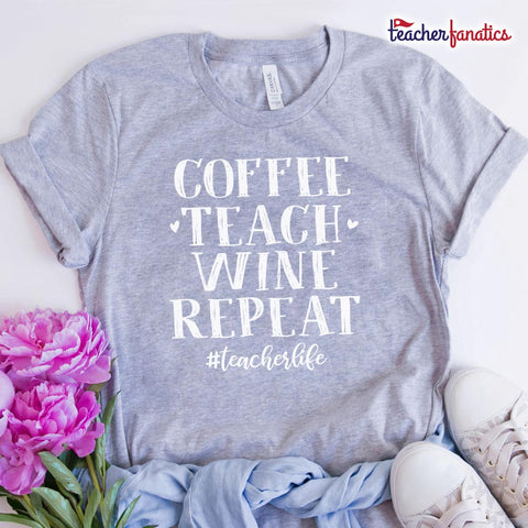 Coffee Teach Wine Repeat Shirt