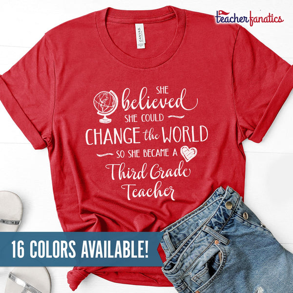 Third Grade Teacher Shirt - She Believed She Could Change the World
