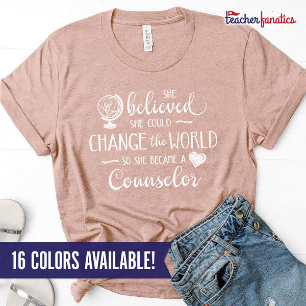 Counselor Shirt - She Believed She Could Change the World