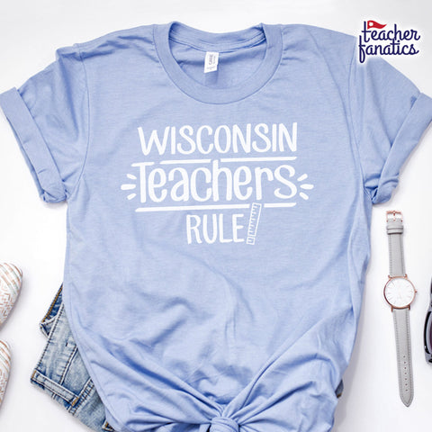Wisconsin Teachers Rule - State T-Shirt