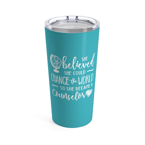 She Believed She Could Change the World Counselor Cup - 20oz Teacher Tumbler Gift