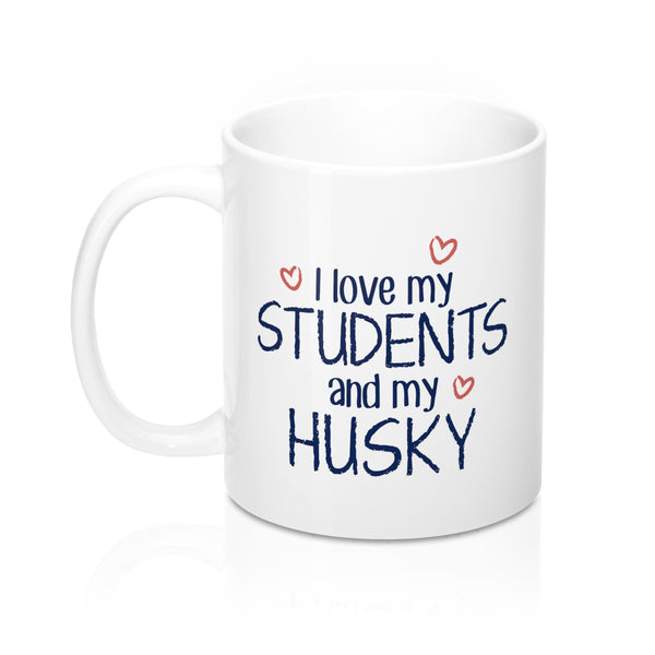 I Love My Students and My Husky Coffee Mug