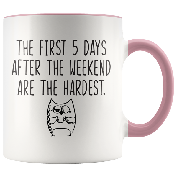 First 5 Days After The Weekend Coffee Mug
