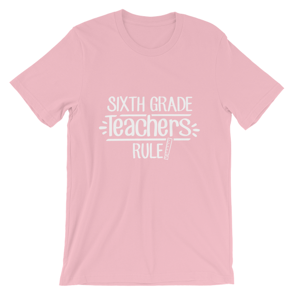 Sixth Grade Teachers Rule! Shirt