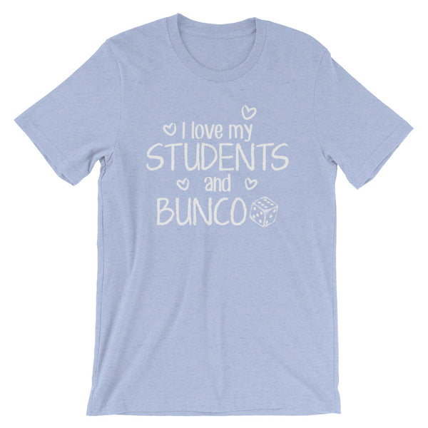 I Love My Students and Bunco Shirt