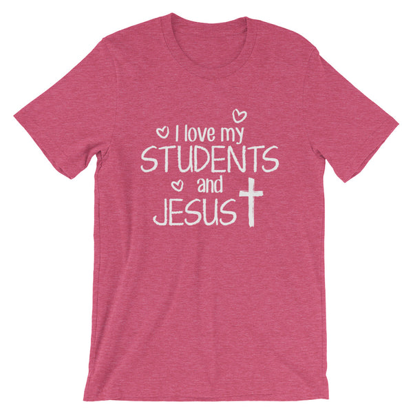 I Love My Students and Jesus Shirt