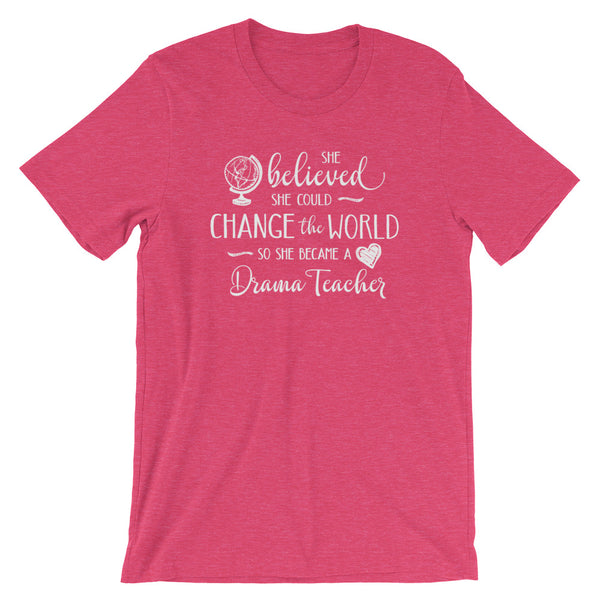 Drama Teacher Shirt - She Believed She Could Change the World