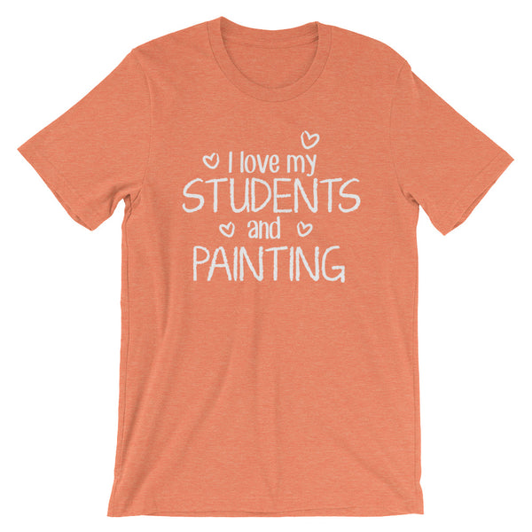 I Love My Students and Painting Shirt