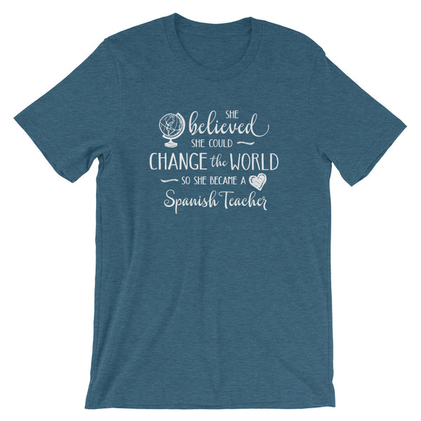 Spanish Teacher Shirt - She Believed She Could Change the World