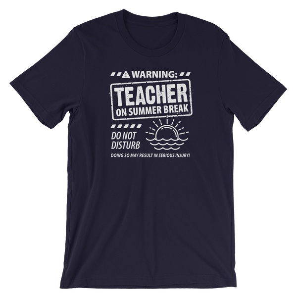 Warning! Teacher on Break Shirt
