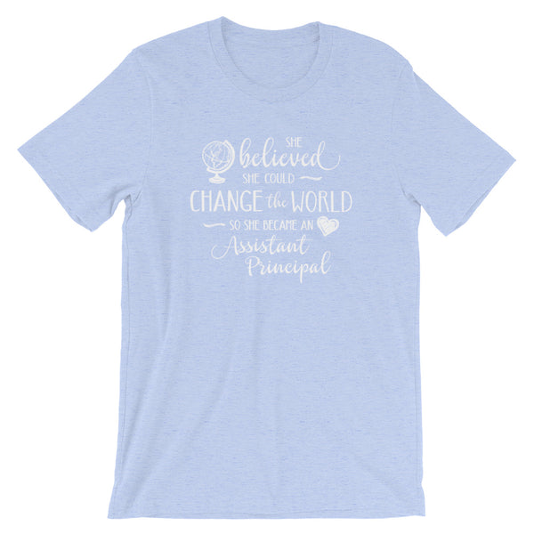Assistant Principal Shirt - She Believed She Could Change the World