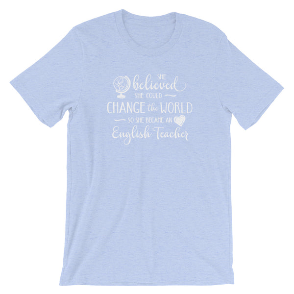 English Teacher Shirt - She Believed She Could Change the World