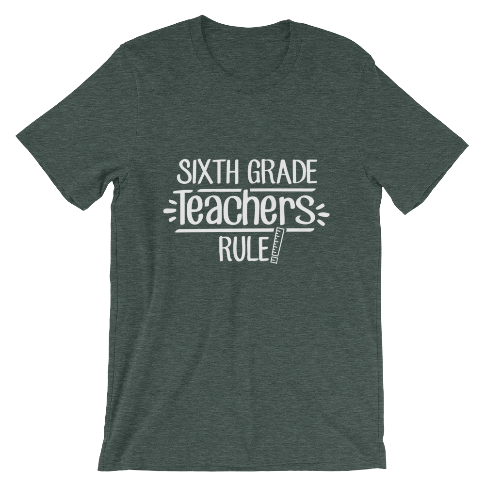 Sixth Grade Teachers Rule! Shirt