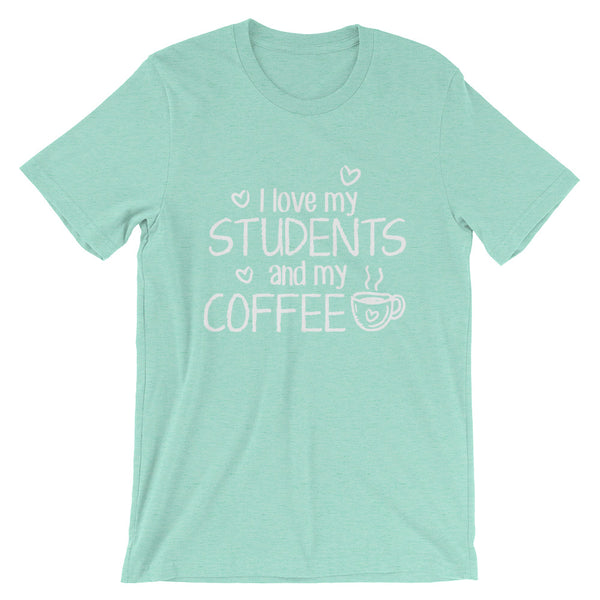 I Love My Students and Coffee Shirt