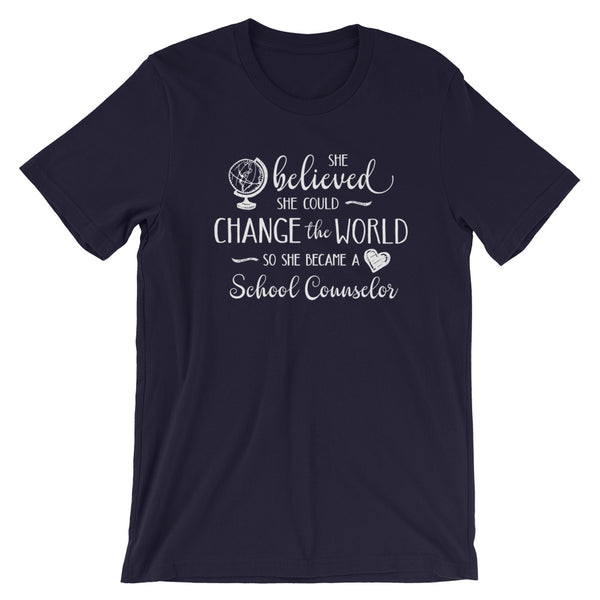 School Counselor Shirt - She Believed She Could Change the World
