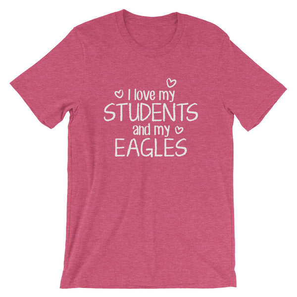 I Love My Students and My Eagles Shirt