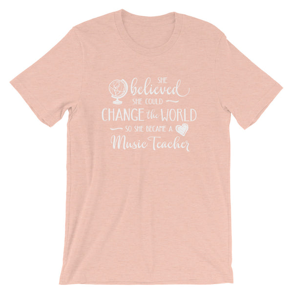 Music Teacher Shirt - She Believed She Could Change the World