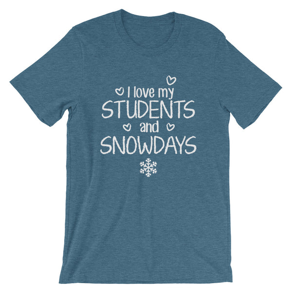 I Love My Students and Snow Days Shirt