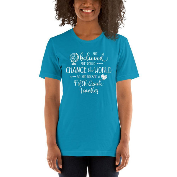 Fifth Grade Teacher Shirt - She Believed She Could Change the World