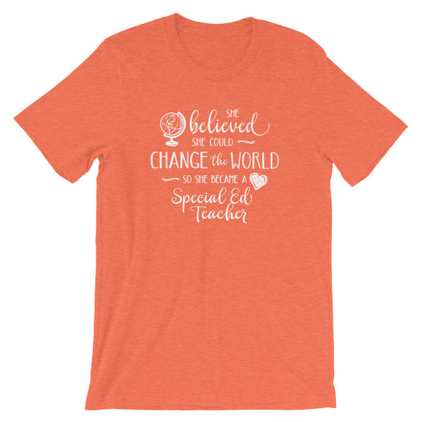 Special Ed Teacher Shirt - She Believed She Could Change the World