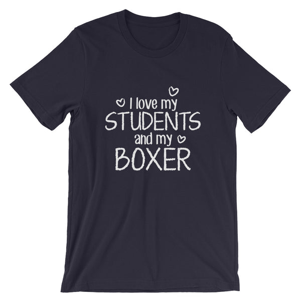 I Love My Students and My Boxer Shirt