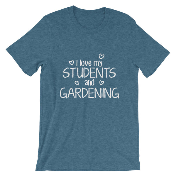 I Love My Students and Gardening Shirt