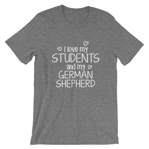 I Love My Students and My German Shepherd Shirt