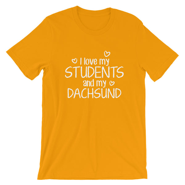 I Love My Students and My Dachsund Shirt