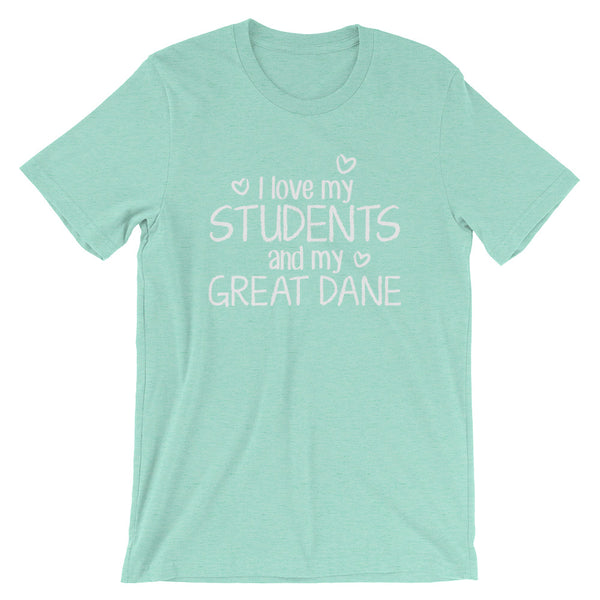 I Love My Students and My Great Dane Shirt