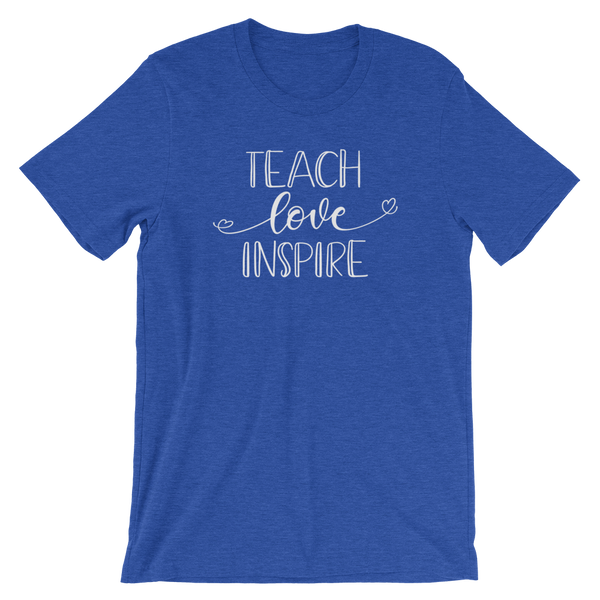 Teach, Love, Inspire Shirt