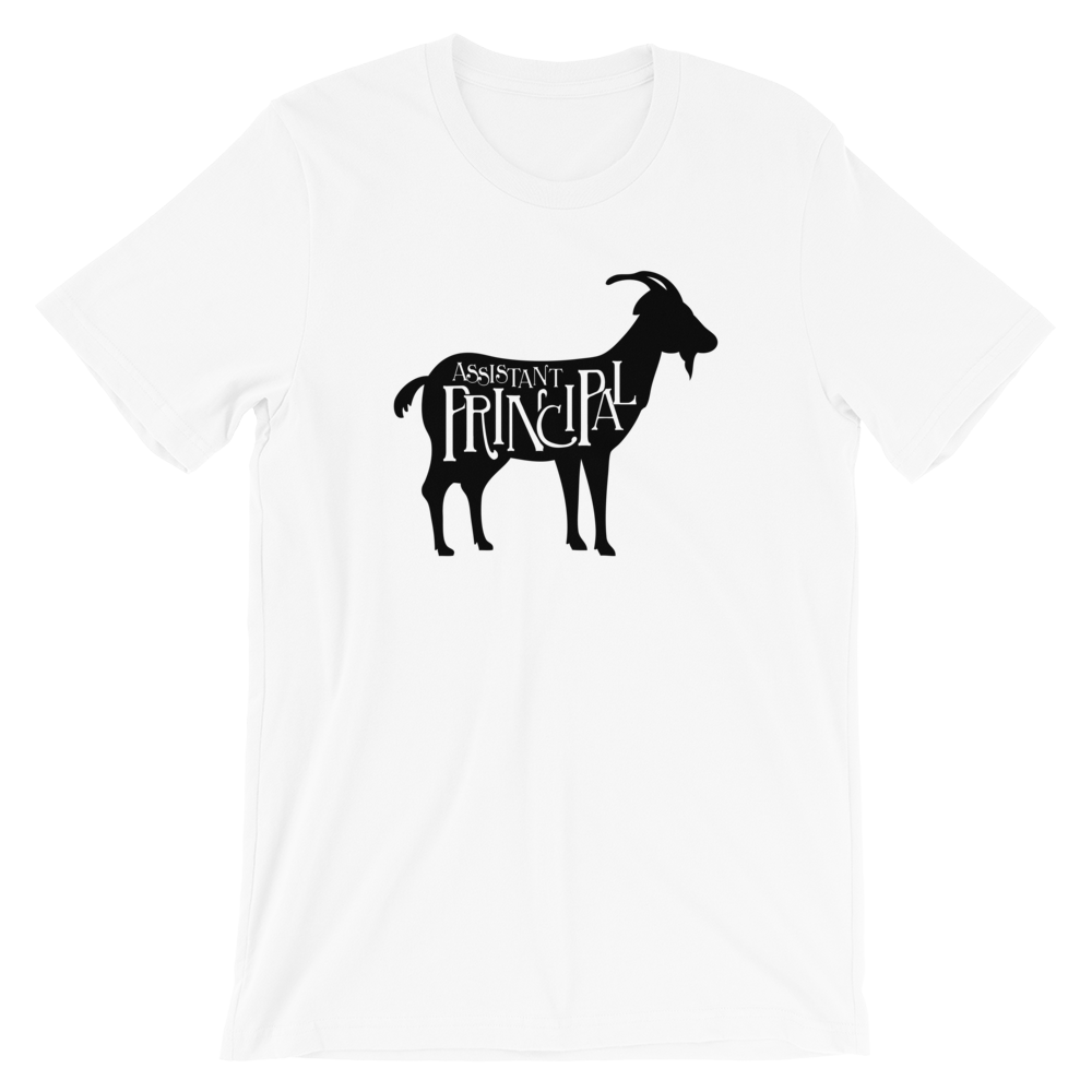 GOAT - Greatest of All Time Assistant Principal Shirt