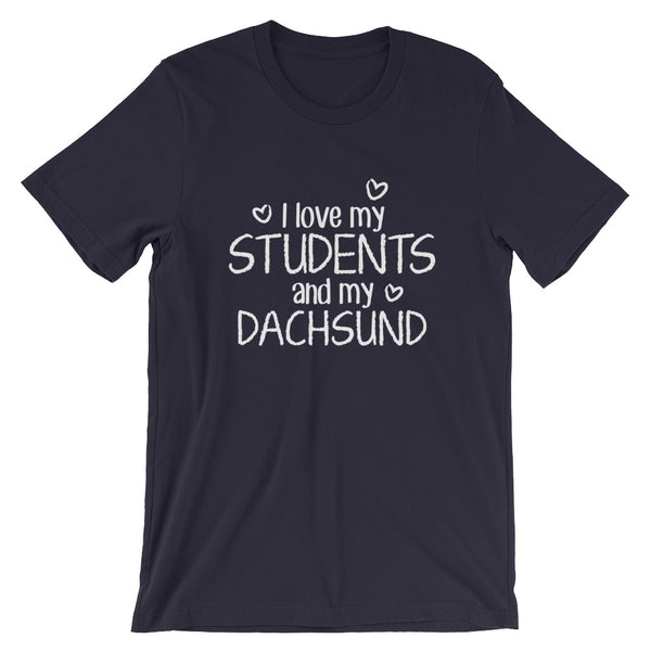 I Love My Students and My Dachsund Shirt