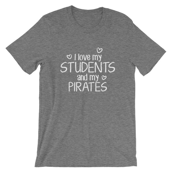 I Love My Students and My Pirates Shirt
