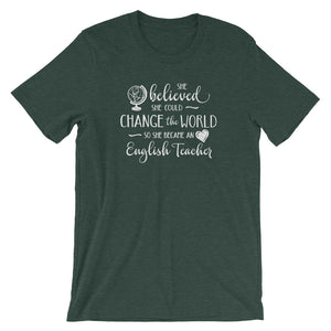 English Teacher Shirt - She Believed She Could Change the World