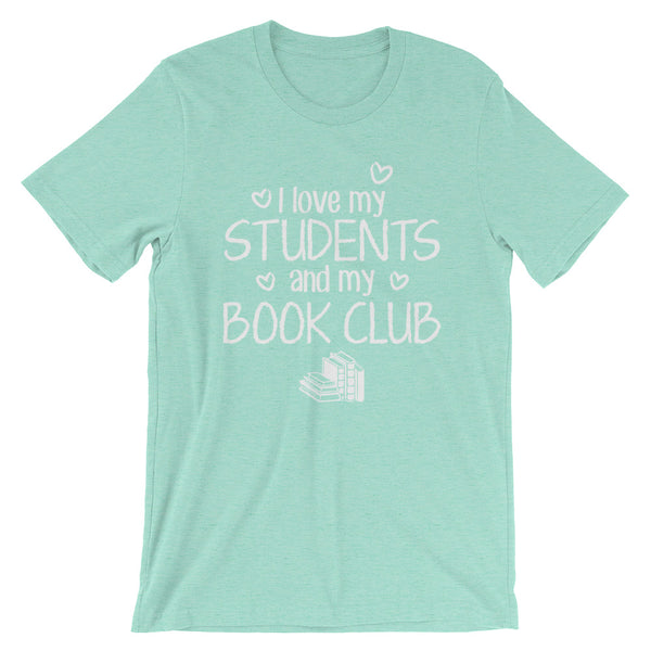 I Love My Students and Book Club Shirt