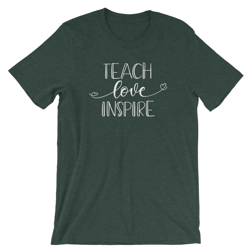 Teach, Love, Inspire Shirt