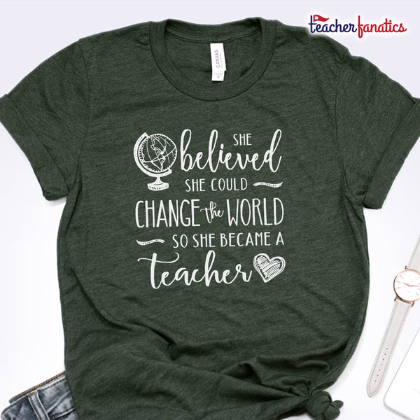 Change the World Teacher Shirt