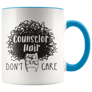 Counselor Hair Don't Care Coffee Mug